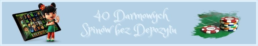 40 darmowych spinów bez depozytu 2021